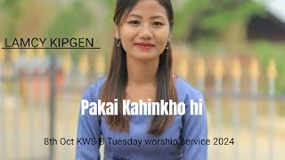 Pakai Kahinkho hi🎙️NgLamcy Kipgen 8th Oct KWS B Tuesday worship service 2024 [upl. by Barthol88]