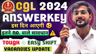 SSC CGL Tier1 Answerkey 2024 इस दिन 🫨  TOUGH amp EASY shift  Vacancies Update  CGL SAFESCORE [upl. by Cusack]