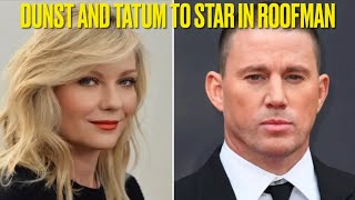 Kirsten Dunst and Channing Tatum to Star in Roofman [upl. by Ettenrahc610]