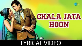 Chala Jata Hoon  Lyrics  Kishore Kumar  Mere Jeevan Saathi  Rajesh Khanna  Old Romantic Song [upl. by Ahtennek862]