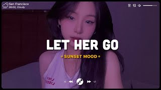 Let Her Go Unstoppable ♫ Sad Songs Playlist ♫ Top English Songs Cover Of Popular TikTok Songs [upl. by Acinomahs]