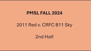 PMSL Fall 2024 2011 Red vs CRFC B11 Sky Second Half [upl. by Enelez]