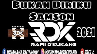 DJ BUKAN DIRIKU  SAMSON FULL BASS 2021 [upl. by Tilagram]