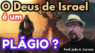 O DEUS de Israel é um plágio [upl. by Amilas493]