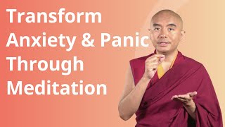 How to Transform Anxiety and Panic Through Meditation [upl. by Eelyk177]