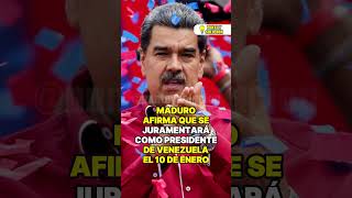 MADURO AFIRMA QUE SE JURAMENTARÁ COMO PRESIDENTE DE VENEZUELA EL 10 DE ENERO [upl. by Enileve718]