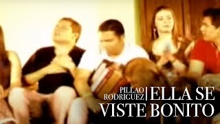 ELLA SE VISTE BONITO  PILLAO RODRIGUEZ  VIDEO OFICIAL [upl. by Alexandra]