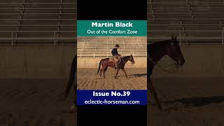 Step Out of The Comfort Zone with Martin Black horsemanship eclectichorseman martinblack [upl. by Verene749]