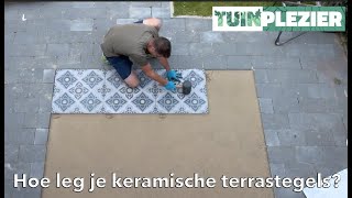 Hoe leg je keramische terrastegels  TUINPLEZIER [upl. by Nosrak]