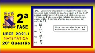 UECE 20211  Matemática  2ª Fase  Questão 20  Considere um poliedro convexo P contido [upl. by Lantha]