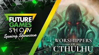 Worshippers of Cthulhu Reveal Trailer  Future Games Show Spring Showcase 2024 [upl. by Chan]