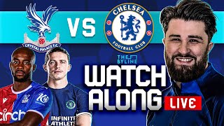 CRYSTAL PALACE vs CHELSEA  LIVE WATCHALONG  PREMIER LEAGUE  THE BYLINE ft ChelseaFansXI [upl. by Aiyekal]