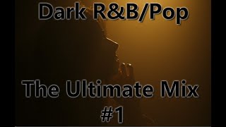 Dark RampBPop  The Ultimate Mix 1 [upl. by Oilime248]