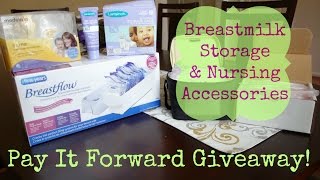 CLOSED Big Giveaway Breastmilk Storage and Nursing Accessories Pay it Forward Giveaway [upl. by Silin175]