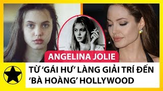 Angelina Jolie  Từ Gái Hư Làng Giải Trí Đến Bà Hoàng Hollywood Đương Đại [upl. by Gwenny]