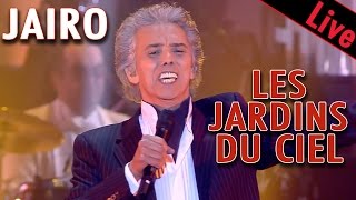 Jairo  Les jardins du ciel  Live dans les années bonheur [upl. by Elberta]