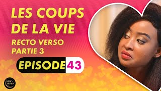 Série  Les Coups de la Vie  Recto Verso  Episode 3  Saison 1 Ep 43 [upl. by Yantruoc]