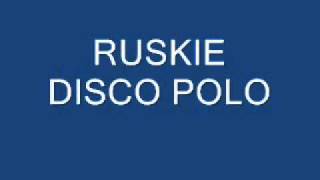 RUSKIE DISCO POLO [upl. by Ennairol]