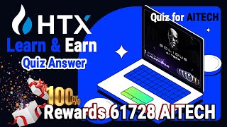 HTX Learn and Earn Quiz  Solidus Ai Tech Quiz Answers  Quiz for AITECH  Free AITECH Token [upl. by Hgieliak]