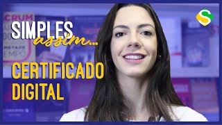 Certificado Digital  Simples Assim 10 [upl. by Ymar]