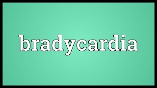 Bradycardia Meaning [upl. by Haven]