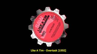 Like A Tim  Overtask 1992 [upl. by Ardnod]