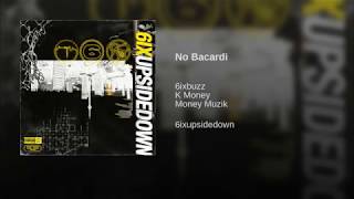 6ixbuzz X K Money X Money Musik  No Bacardi [upl. by Louls758]