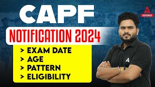 CAPF AC Notification 2024  CAPF AC Exam Date Age Limit Pattern Eligibility Complete Information [upl. by Epilihp643]