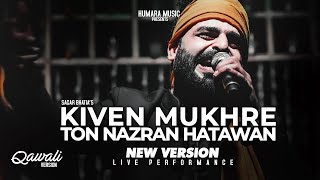 Kiven Mukhre Ton Nazran Hatawan  New Version  Nusrat Fateh Ali Khan  Sagar Wali Qawwali 20 [upl. by Raimundo853]