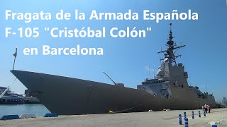 Visita Barcelona la fragata F105 Cristóbal Colón de la Armada Española Dia fuerzas armadas 2023 [upl. by Emmi]