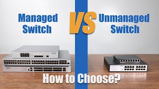 Managed Switch vs Unmanaged Switch How to Choose [upl. by Dehsar]