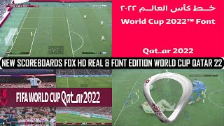 NEW SCOREBOARDS FOX HD REAL amp FONT EDITION WORLD CUP QATAR 22  PES 2021 amp FOOTBALL LIFE 2023 [upl. by Fortin344]