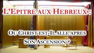 LÉpître aux Hébreux Où Christ estIl Allé après Son Ascension 1844 Sanctuaire Desmond Ford [upl. by Ariahs]