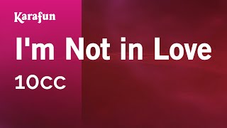 Im Not in Love  10cc  Karaoke Version  KaraFun [upl. by Harriett]