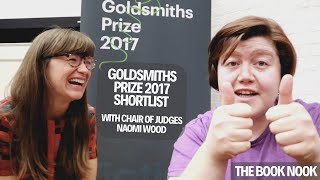 Goldsmiths Prize 2017 Shortlist  with Naomi Wood [upl. by Ennahgem29]