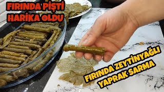 FIRINDA ZEYTİNYAĞLI YAPRAK SARMA FIRINDA PİŞTİ EFSANE OLDU [upl. by Nahtannhoj915]