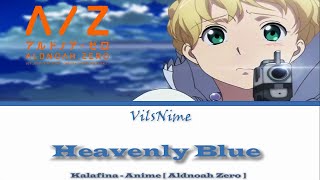 AldnoahZero Opening 1 quot Heavenly Blue quot  Kanji Romaji English Lyrics [upl. by Rastus]