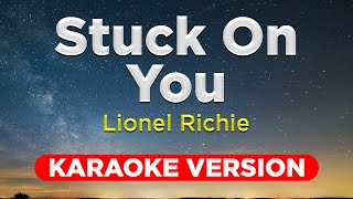 STUCK ON YOU  Lionel Richie HQ KARAOKE VERSION with lyrics [upl. by Risser]