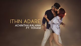 Yohani ft Achintha Kalana  Ithin Adare ඉතින් ආදරේ Official Dance Video [upl. by Accemahs]