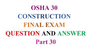 OSHA 30 Construction Final Exam Question and Answer Part 30 [upl. by Niela]