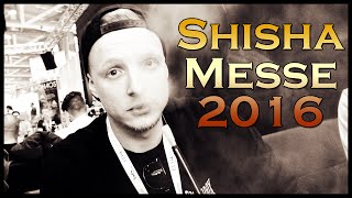 SHISHA MESSE 2016  Statement  Fazit  ShishaSchmitty [upl. by Roeser]