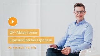 OPAblauf einer Liposuktion bei Lipödem  LIPOCURA® [upl. by Adnahsed]