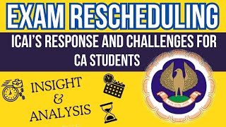 Exam ReschedulingICAIs Response and Challenges for CA Students  Insights and Analysis [upl. by Irok]