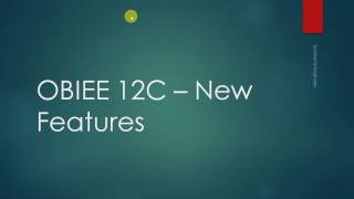 OBIEE 12c New Features  OBIEE 12C Training [upl. by Aninaig]