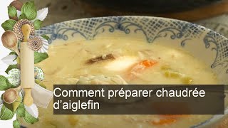 Comment préparer chaudrée daiglefin [upl. by Aztiley585]