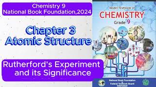 Chemistry 9 Chapter 3Atomic Structure Rutherfords Experiment and its Significance NBF 2024 [upl. by Ajssatan981]