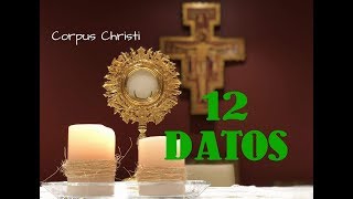 ¿QUÉ ES EL CORPUS CHRISTI 12 DATOS IMPORTANTES  Orgullosamente católico episodio 8 [upl. by Sivad37]