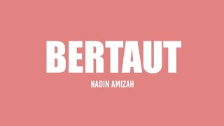 BERTAUT  NADIN AMIZAH  Lyrics [upl. by Zosima]