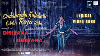 DHIRANA DHIRANA  Lyrical video  Ondanondu Kaladalli Obba Raja Idda  Drusti  Santhosh Kodenkeri [upl. by Jamison]