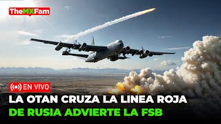 LA OTAN CRUZA LA LINEA ROJA DEL KREMLIN SIMULACROS NUCLEARES VS RUSIA ACUSA FSB  TheMXFam [upl. by Esilahc530]